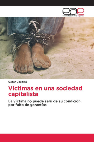 Vï¿½ctimas en una sociedad capitalista