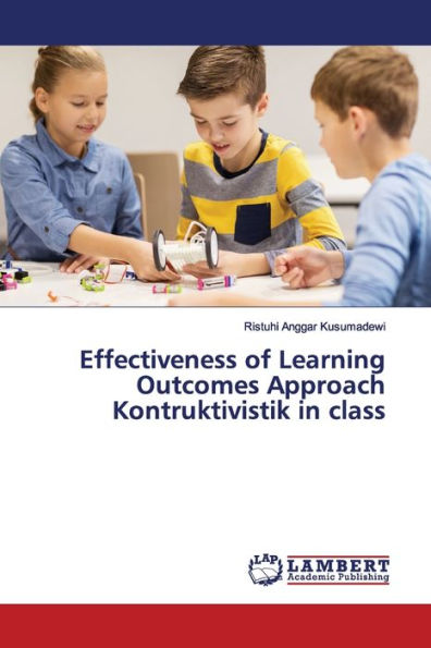Effectiveness of Learning Outcomes Approach Kontruktivistik in class