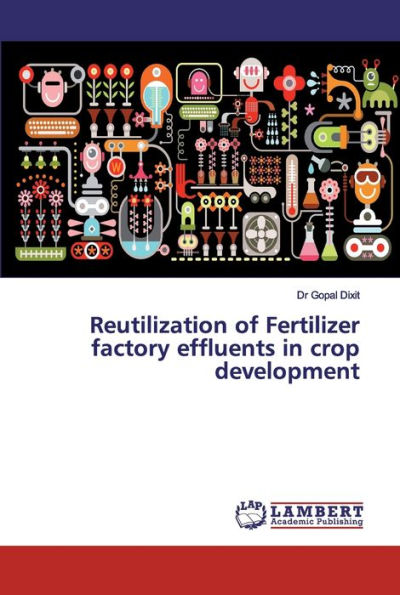 Reutilization of Fertilizer factory effluents in crop development