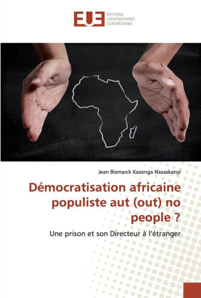 Démocratisation africaine populiste aut (out) no people ?