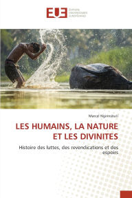 Title: Les Humains, La Nature Et Les Divinites, Author: Marcel Ngirinshuti