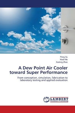 A Dew Point Air Cooler toward Super Performance