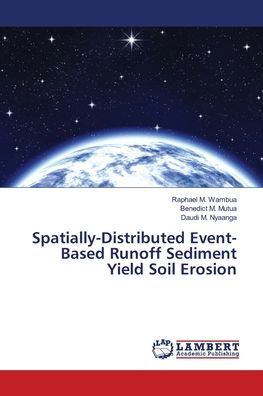 Spatially-Distributed Event-Based Runoff Sediment Yield Soil Erosion