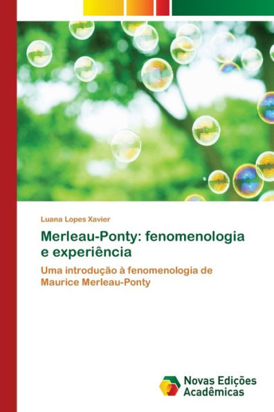 Merleau-Ponty: fenomenologia e experiência