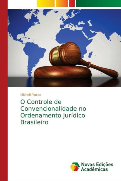 O Controle de Convencionalidade no Ordenamento Jurídico Brasileiro