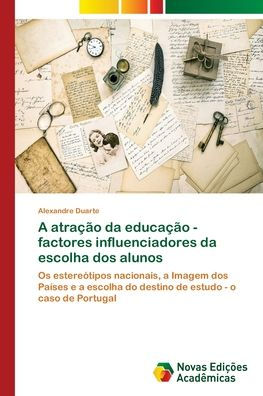 A atração da educação - factores influenciadores da escolha dos alunos