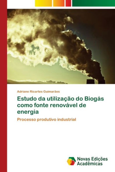 Estudo da utilização do Biogás como fonte renovável de energia