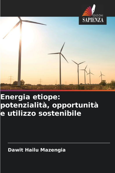 Energia etiope: potenzialitÃ¯Â¿Â½, opportunitÃ¯Â¿Â½ e utilizzo sostenibile