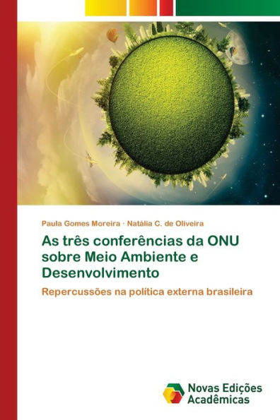 As três conferências da ONU sobre Meio Ambiente e Desenvolvimento