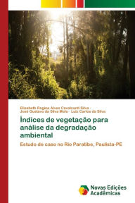 Title: Índices de vegetação para análise da degradação ambiental, Author: Elisabeth Regina Alves Cavalcanti Silva