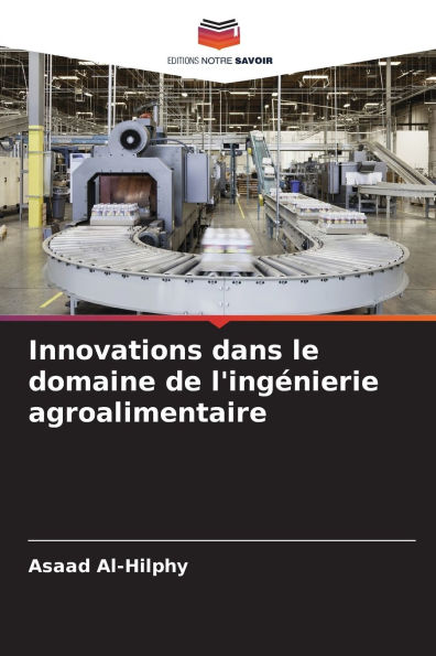 Innovations dans le domaine de l'ingÃ¯Â¿Â½nierie agroalimentaire