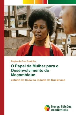 O Papel da Mulher para o Desenvolvimento de Moï¿½ambique