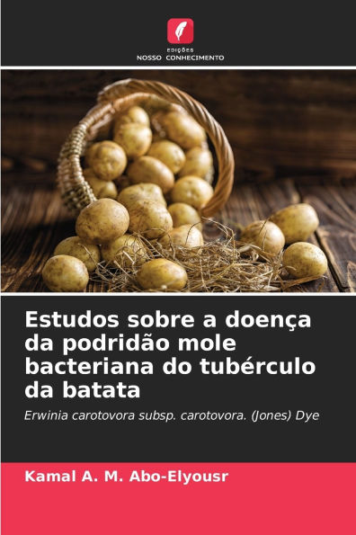 Estudos sobre a doenÃ¯Â¿Â½a da podridÃ¯Â¿Â½o mole bacteriana do tubÃ¯Â¿Â½rculo da batata