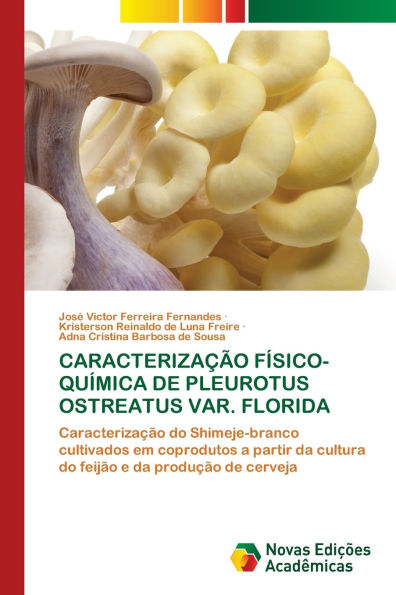 Caracterizaï¿½ï¿½o Fï¿½sico-Quï¿½mica de Pleurotus Ostreatus Var. Florida