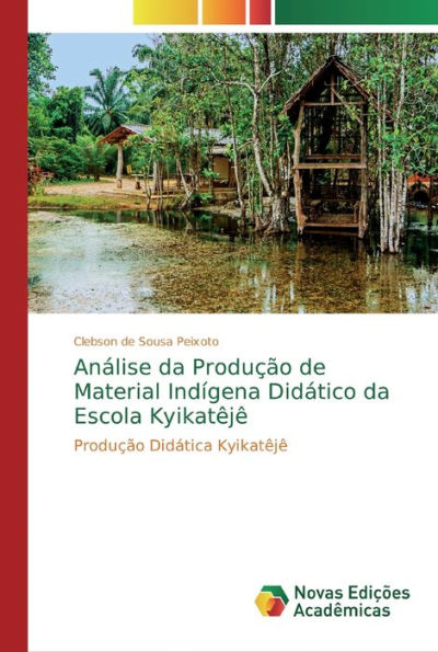 Análise da Produção de Material Indígena Didático da Escola Kyikatêjê