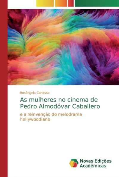 As mulheres no cinema de Pedro Almodóvar Caballero