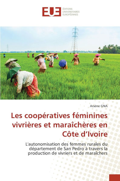 Les coopï¿½ratives fï¿½minines vivriï¿½res et maraï¿½chï¿½res en Cï¿½te d'Ivoire