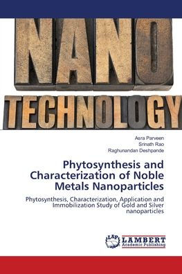 Phytosynthesis and Characterization of Noble Metals Nanoparticles