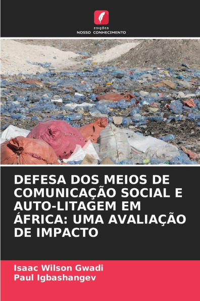 Defesa DOS Meios de Comunicaï¿½ï¿½o Social E Auto-Litagem Em ï¿½frica: Uma Avaliaï¿½ï¿½o de Impacto