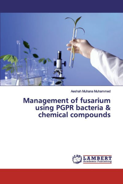 Management of fusarium using PGPR bacteria & chemical compounds