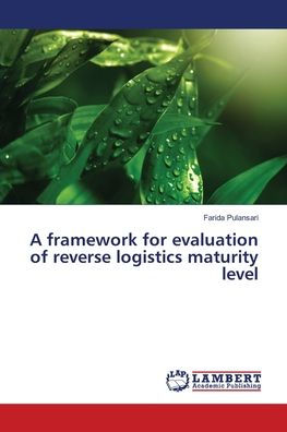 A framework for evaluation of reverse logistics maturity level
