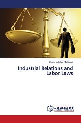 Industrial Relations and Labor Laws by Chandrashekar Mathapati ...