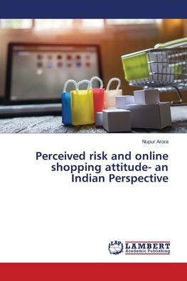 Perceived risk and online shopping attitude- an Indian Perspective