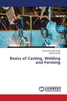Basics of Casting, Welding and Forming