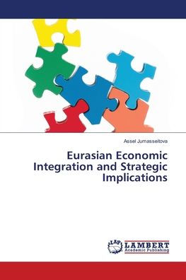 Eurasian Economic Integration and Strategic Implications