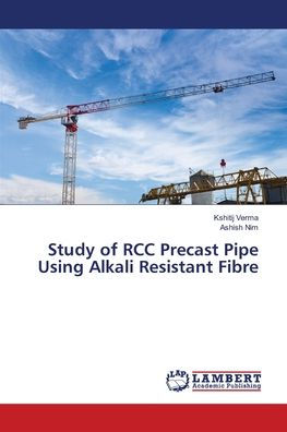 Study of RCC Precast Pipe Using Alkali Resistant Fibre