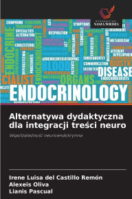Title: Alternatywa dydaktyczna dla integracji treści neuro, Author: Irene Luisa del Castillo Remïn
