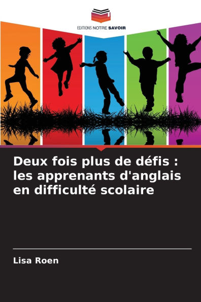 Deux fois plus de dï¿½fis: les apprenants d'anglais en difficultï¿½ scolaire