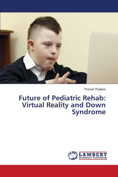Future of Pediatric Rehab: Virtual Reality and Down Syndrome