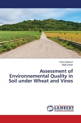 Assessment of Environnemental Quality in Soil under Wheat and Vines