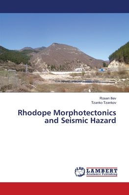 Rhodope Morphotectonics and Seismic Hazard