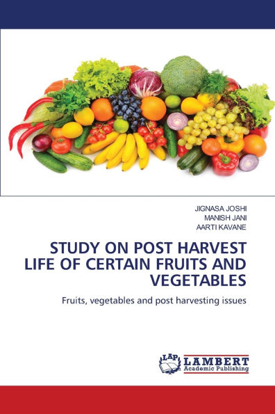 Study on Post Harvest Life of Certain Fruits and Vegetables