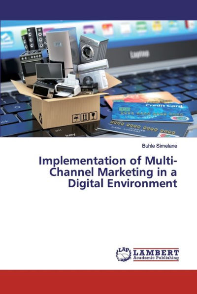 Implementation of Multi-Channel Marketing in a Digital Environment