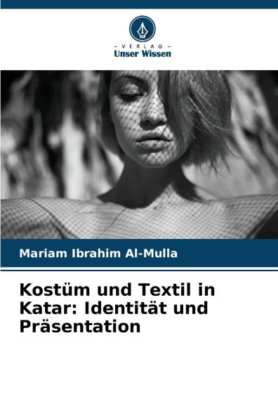 Kostï¿½m und Textil in Katar: Identitï¿½t und Prï¿½sentation
