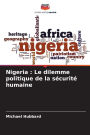 Nigeria: Le dilemme politique de la sï¿½curitï¿½ humaine