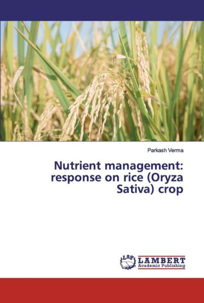 Nutrient management: response on rice (Oryza Sativa) crop