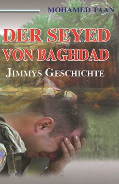 Der Seyed von Baghdad: Jimmys Geschichte