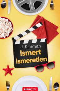 Title: Ismert ismeretlen, Author: J. K. Smith