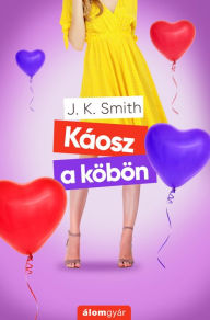 Title: Káosz a köbön, Author: J. K. Smith