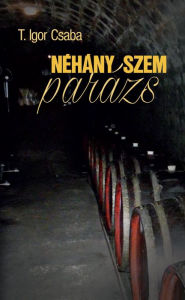 Title: Néhány szem parázs, Author: Csaba T. Igor