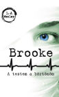 Brooke: A testem a börtönöm