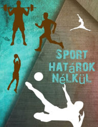 Title: Sport határok nélkül, Author: Klink Zoltán