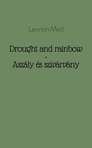 Title: Drought and rainbow - Aszály és szivárvány, Author: Leontin Med