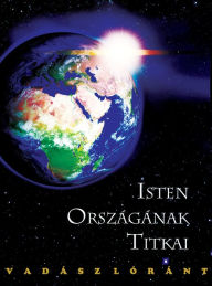 Title: Isten Országának Titkai, Author: Lóránt Vadász