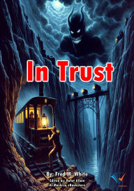 Title: In Trust, Author: Fred M. White