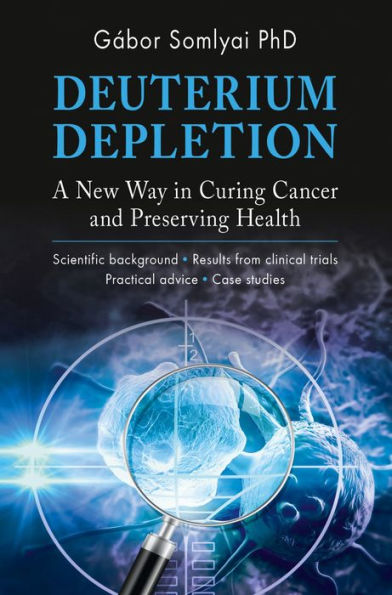 Deuterium Depletion: A New Way in Curing Cancer and Preserving Health